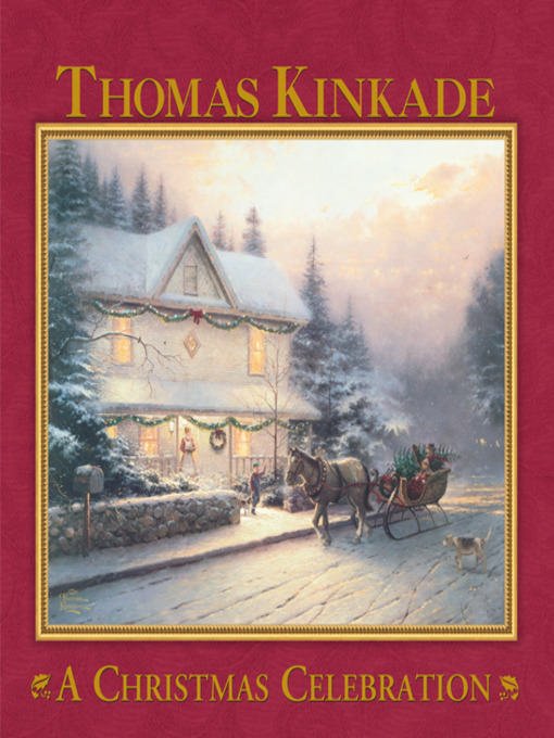 Title details for A Christmas Celebration by Thomas Kinkade - Available